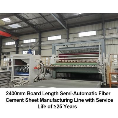 2400mm Board Length Semi-Automatic Fiber Cement Sheet Manufacturing Line with Service Life of ≥25 Years